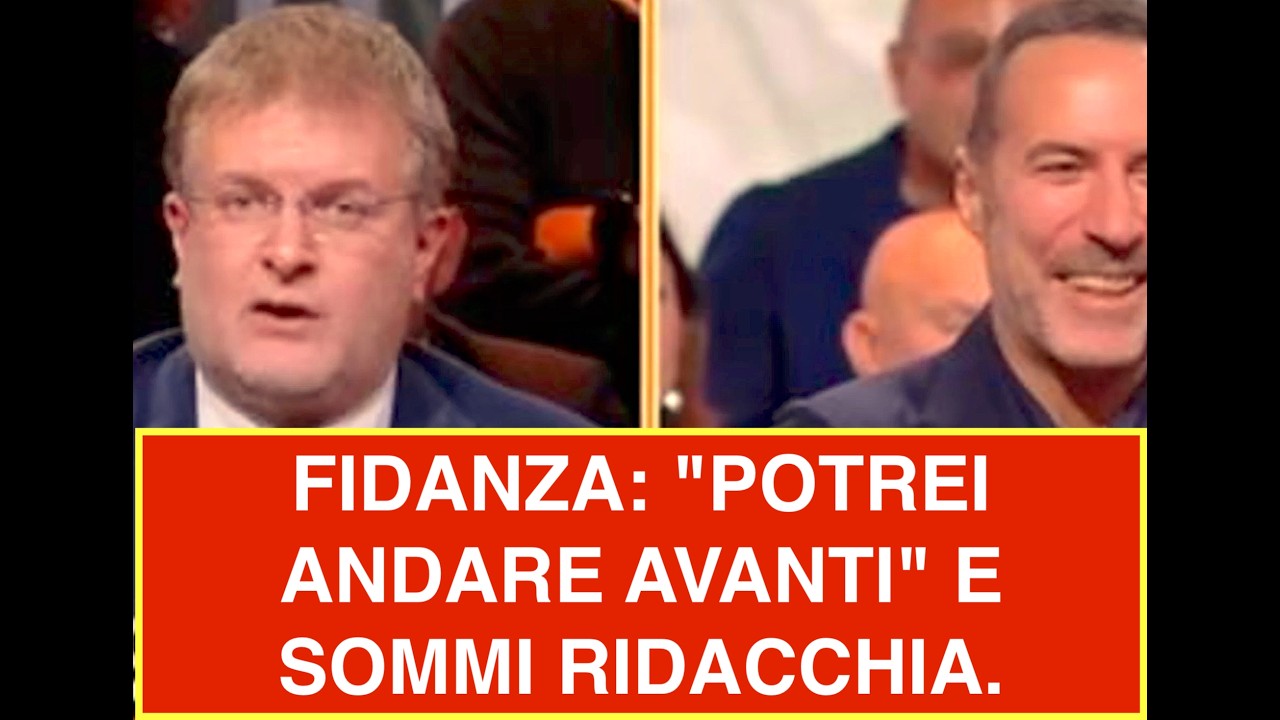 FIDANZA: "POTREI ANDARE AVANTI" E SOMMI RIDACCHIA.
