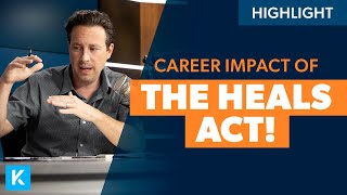 How the HEALS Act Will Impact Your Career!