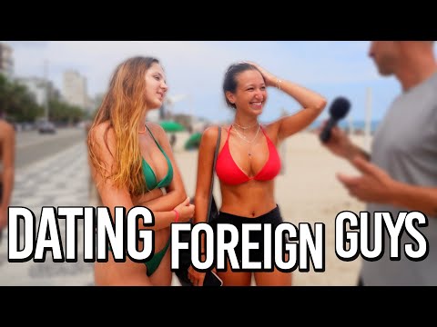 Do Brazilian Girls want to Date Foreign Guys?