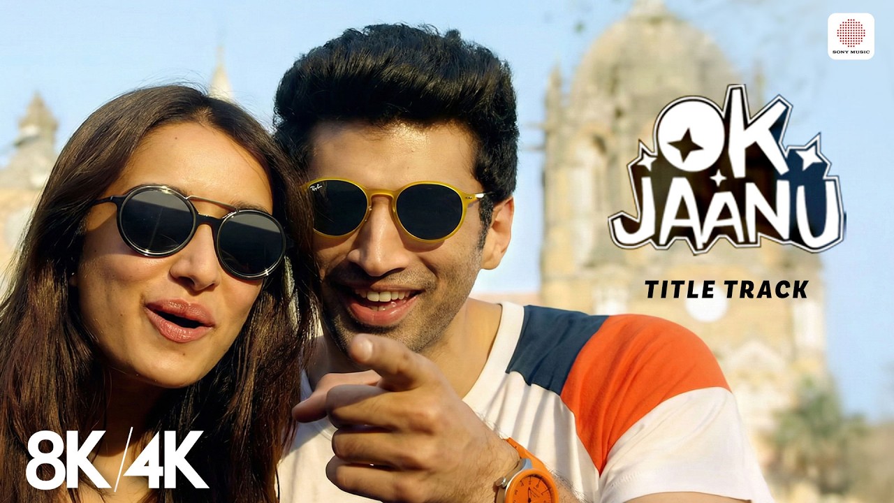 OK Jaanu (Title Track) - 8K/4K Music Video | OK Jaanu | Shraddha Kapoor | Aditya Roy | A. R. Rahman