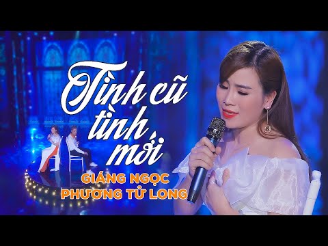 Tình cũ tình mới - Giáng Ngọc