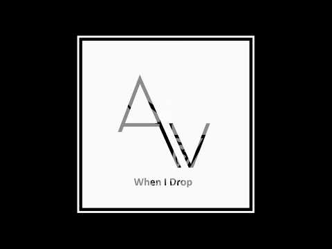 Avaice- When I Drop
