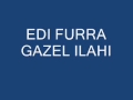 EDI FURRA - GAZEL ILAHI Hu