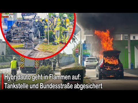 Hybridauto geht in Flammen auf: Tankstelle und Bundesstraße abgesichert #germany