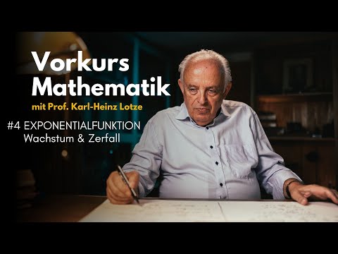 Vorkurs Mathematik #4 – Die Exponentialfunktion – Wachstum und Zerfall