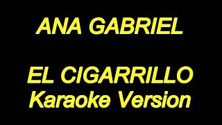 Ana Gabriel - El Cigarrillo (Karaoke Lyrics) NUEVO!!