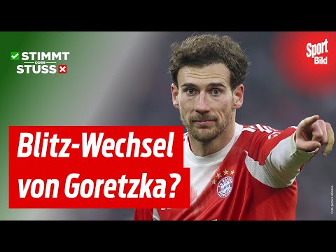 DAS spricht für einen Goretzka-Wechsel | Stimmt oder Stuss