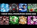 1 HOUR VIRAL PHONK FUNK SONGS 2026