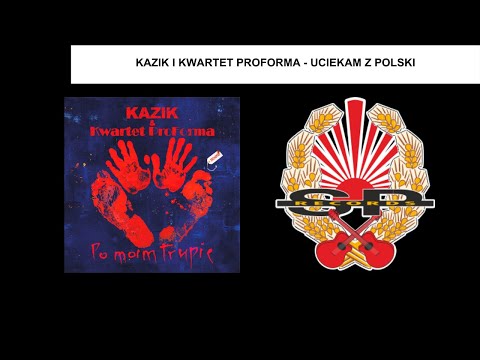 KAZIK I KWARTET PROFORMA - Uciekam z Polski [OFFICIAL AUDIO]