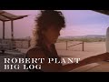 Robert Plant - Big Log (Official Video) [HD REMASTERED]