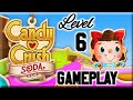 Candy Crush Soda Saga Level 6 Gameplay Candy Crush Soda Saga Candy Boss