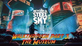 Beyond A Steel Sky | PC Walkthrough Part 3/8