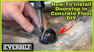 How To Install A Door Stop Into A Concrete Floor | Step By Step How To Guide | Everbilt Door Stop