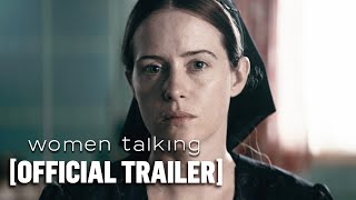 Women Talking - Official Trailer Starring Claire Foy
