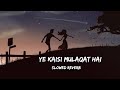 Ye Kaisi Mulaqat Hai Slowed Reverb Alka Yagnik Song MelodyLaneWithAlkaYagnik
