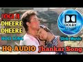 Jogi Ji Dheere Dheere HQ Jhankar Song