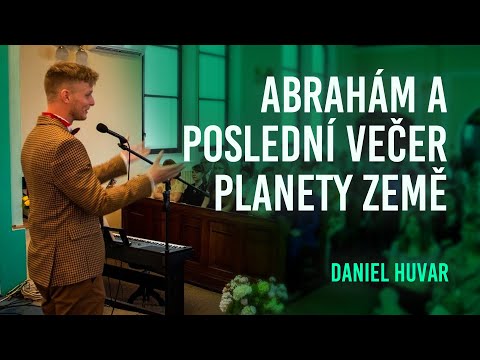 Abrahám a poslední večer planety Země | Daniel Huvar