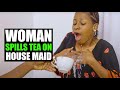 woman spills tea on house maid forth studios