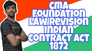 1 CMA FOUNDATION LAW REVISION  INDIAN CONTRACT ACT