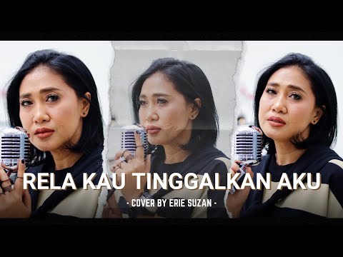 Erie Suzan - Rela Kau Tinggalkan Aku | Cover