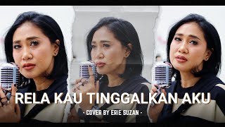 Download lagu Erie Suzan Rela Kau Tinggalkan Aku Cover... mp3