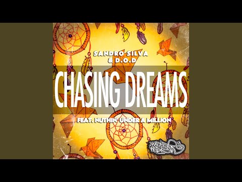 Chasing Dreams (feat. Nuthin' Under a Million) (Original Mix)