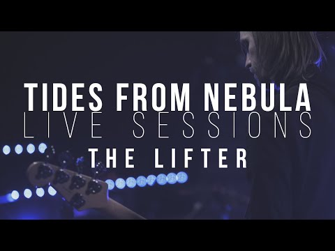TIDES FROM NEBULA - The Lifter || Live Sessions