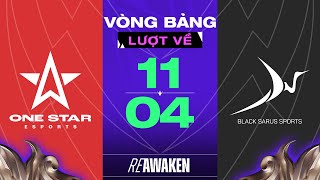 ONE STAR ESPORTS VS BLACK SARUS SPORTS  | GIÁO ÁN 3 XẠ THỦ | ĐTDV MÙA XUÂN 2024 - VÒNG BẢNG 11/04