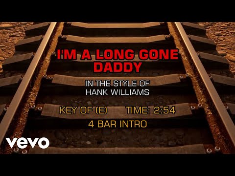 I'm A Long Gone Daddy - Hank Williams