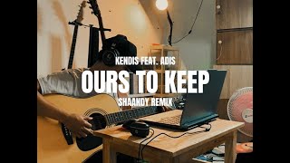 Download lagu OURS TO KEEP - KENDIS FEAT. ADIS | Shaandy Remix mp3 Download lagu OURS TO KEEP - KENDIS FEAT. ADIS | Shaandy Remix mp3