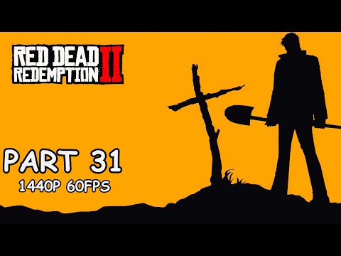 RED DEAD REDEMPTION 2 100% Walkthrough Gameplay Part 31 - No Commentary (PC - 1440p 60FPS)