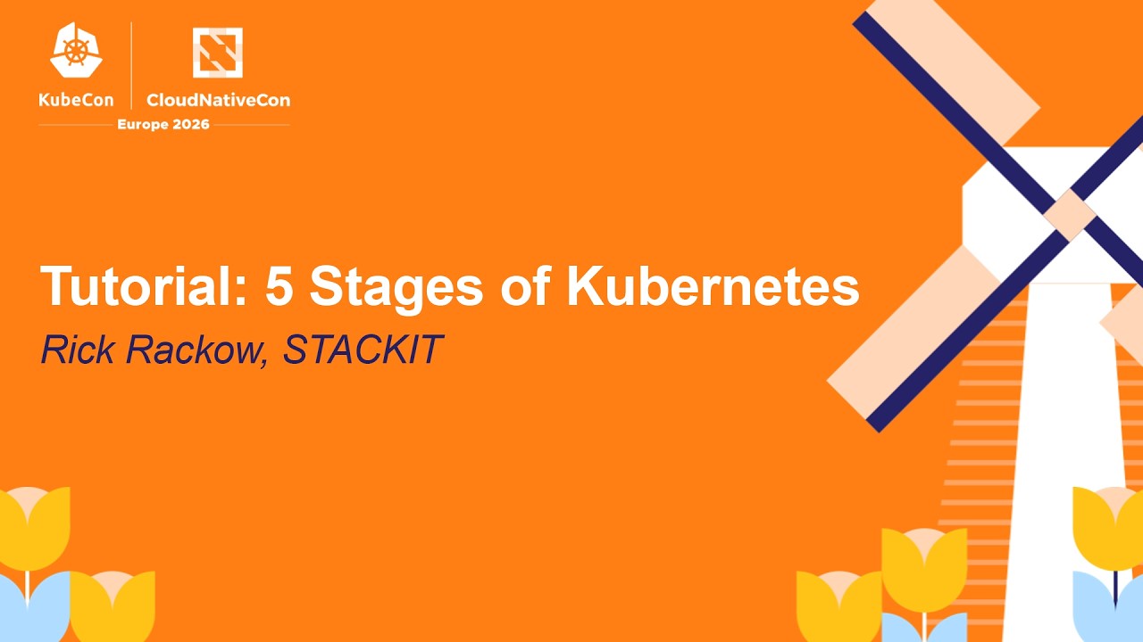 Tutorial: 5 Stages of Kubernetes - Rick Rackow, STACKIT