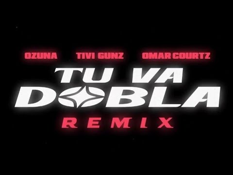 TIVI GUNZ X OMAR COURTZ X OZUNA - TU VA DOBLA (Teaser) | OZUNEWS.