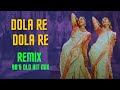 Dola Re Dola Re Remix DJ Arjun Do HoJo Aishwarya Rai Madhuri Dixit SRK Devdas