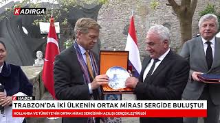 Trabzon’da Tarihi Buluşma! | 400 Yıllık Dostluk Trabzon’da Sergilendi!