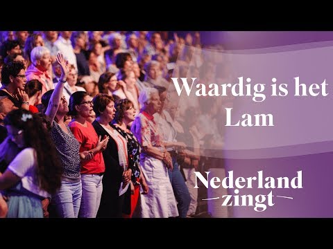 Waardig is het Lam - Nederland Zingt
