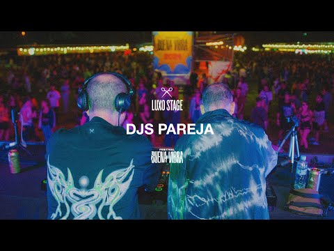 [ Djs Pareja @ LUXO STAGE ] - Festival Buena Vibra 2024, Buenos Aires.