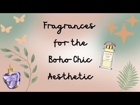 Fragrances for the Boho Chic Aesthetic! Bohemian, Hippie, Alexis Rose, Nouveau 60s, Etc.