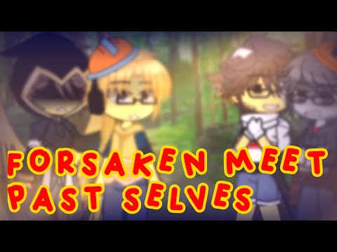 FORSAKEN meet their pastselves //READ DESC//