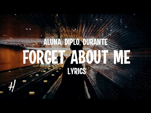 Aluna, Diplo & Durante - Forget About Me (Lyrics)