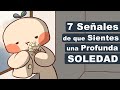 7 Señales De Que Sientes Una Profunda Soledad Psych2Go