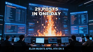 Elon Musk Posted 29 Times on April 9th — Here's Every Single One