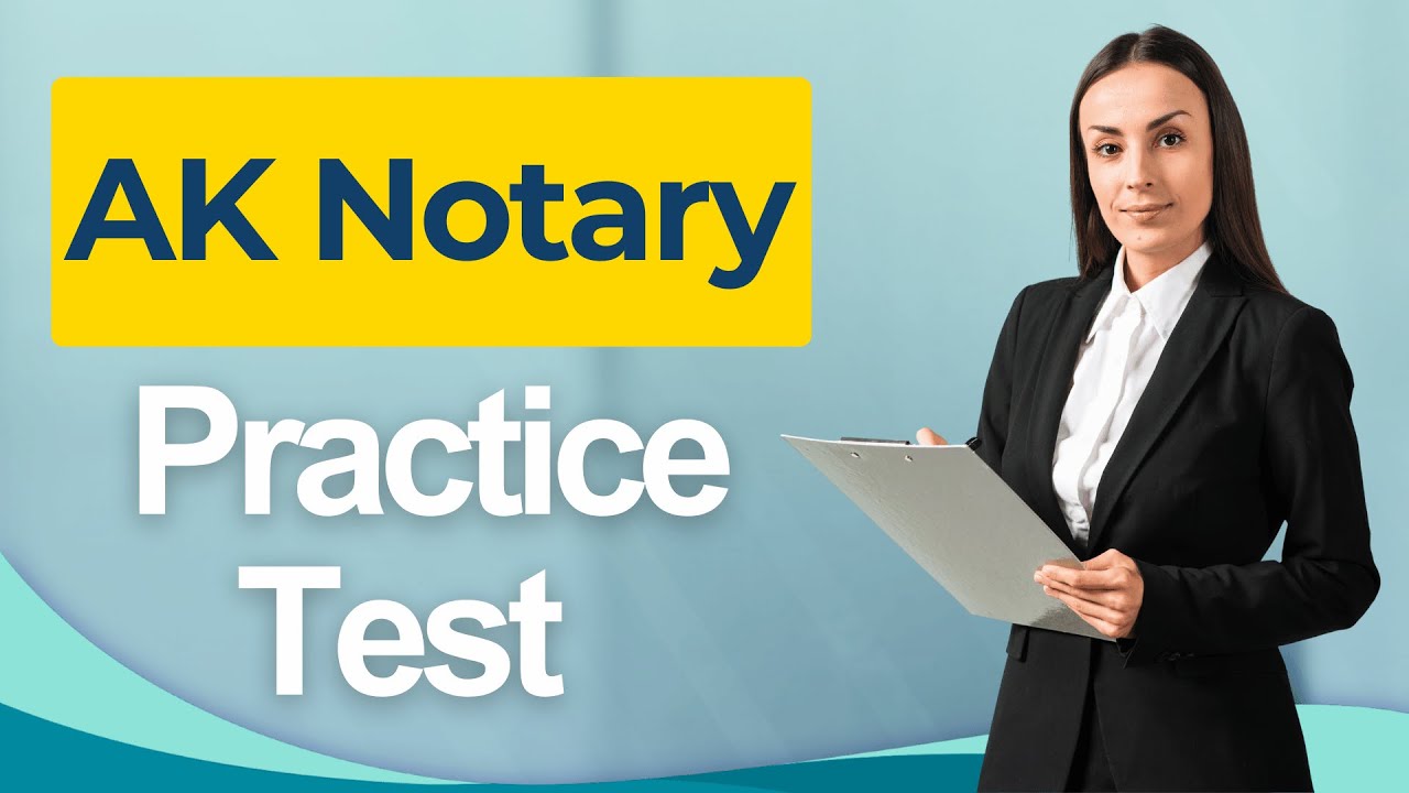 AK Notary Practice Test 2026 July — Free Questions 📝