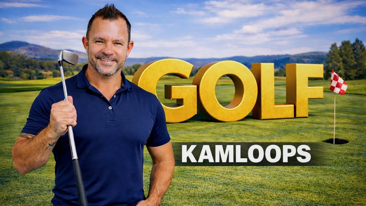 Kamloops For Golf Lovers: Top Areas To Live