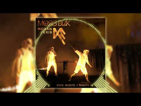 MORIS BLAK x Moaan Exis - State Rejects (ft. grabyourface)