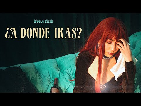 Nova Club - ¿A Dónde Irás? (Video Lyric Oficial)