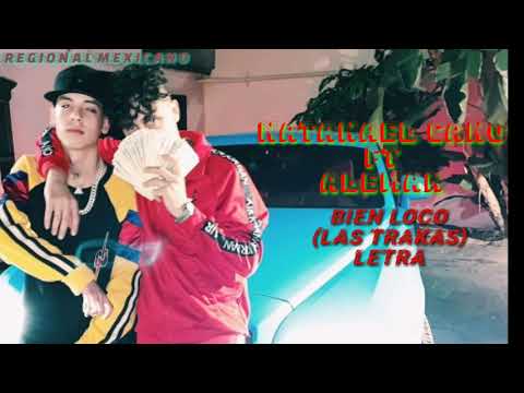 "Bien loco" (LAS TRAKAS)- Natanael Cano ft. Alemán [LETRA]