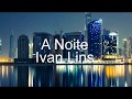 A Noite   Ivan Lins