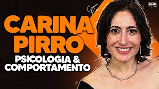 CARINA PIRRÓ (fala sobre PSICOLOGIA e COMPORTAMENTO HUMANO) | PODCAST do MHM
