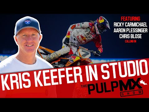 PulpMX Show 532 - Kris Keefer with Ricky Carmichael, Aaron Plessinger & Chris Blose calling!